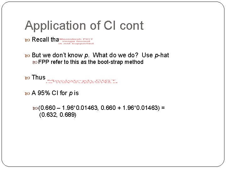 Application of CI cont Recall that But we don’t know p. What do we Application of CI cont Recall that But we don’t know p. What do we