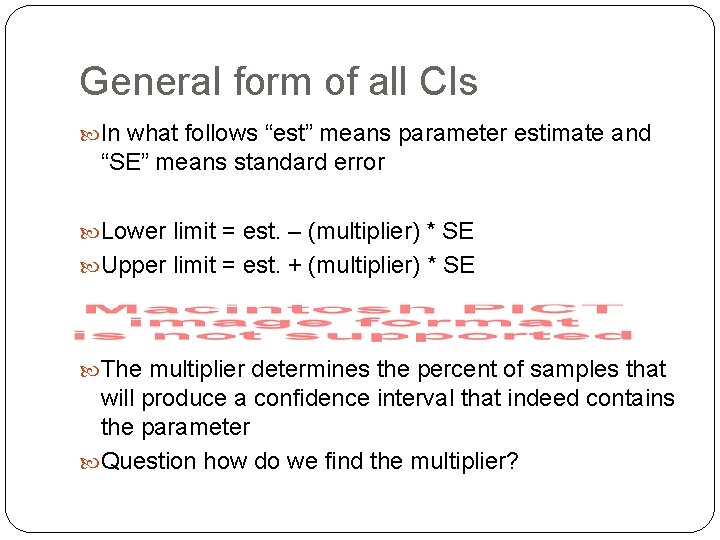 General form of all CIs In what follows “est” means parameter estimate and “SE” General form of all CIs In what follows “est” means parameter estimate and “SE”