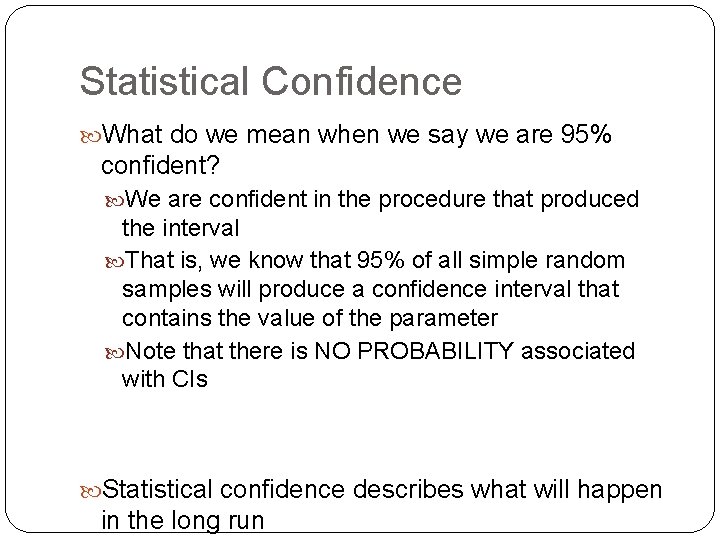 Statistical Confidence What do we mean when we say we are 95% confident? We Statistical Confidence What do we mean when we say we are 95% confident? We