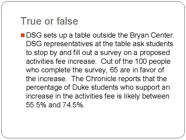 True or false n DSG sets up a table outside the Bryan Center. DSG True or false n DSG sets up a table outside the Bryan Center. DSG