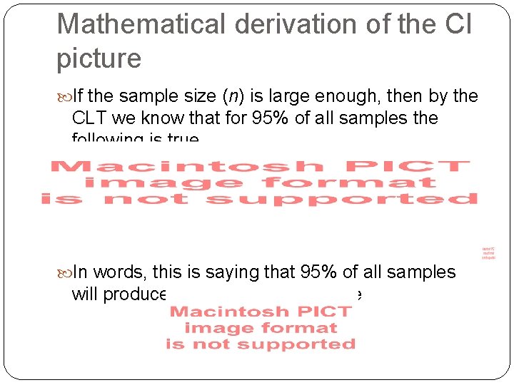 Mathematical derivation of the CI picture If the sample size (n) is large enough, Mathematical derivation of the CI picture If the sample size (n) is large enough,