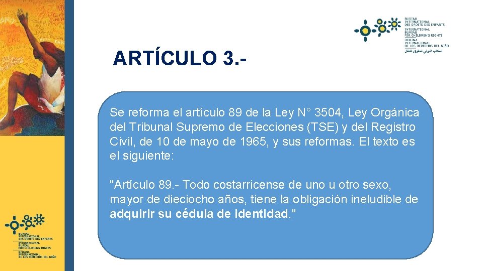  ARTÍCULO 3. Se reforma el artículo 89 de la Ley N° 3504, Ley