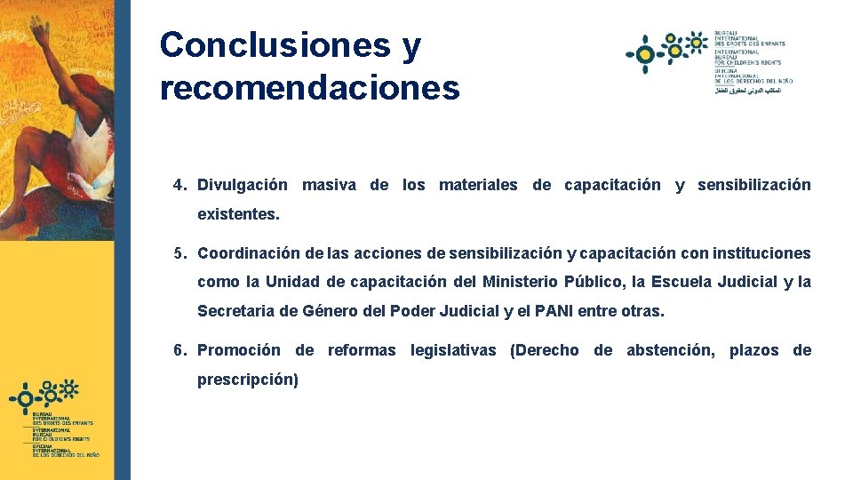 Conclusiones y recomendaciones 4. Divulgación masiva de los materiales de capacitación y sensibilización existentes.