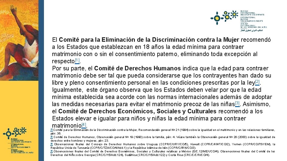  El Comité para la Eliminación de la Discriminación contra la Mujer recomendó a