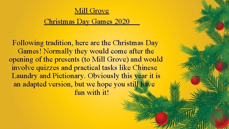 Mill Grove Christmas Day Games 2020 Following tradition, here are the Christmas Day Games!