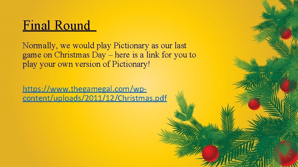 Final Round Normally, we would play Pictionary as our last game on Christmas Day
