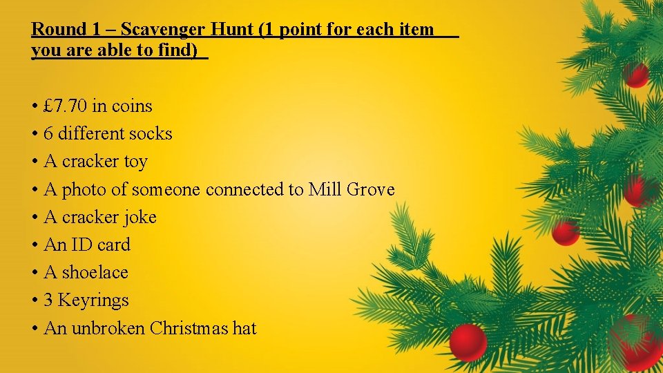 Round 1 – Scavenger Hunt (1 point for each item you are able to