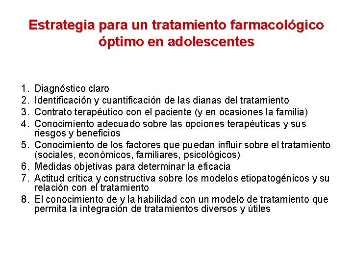 Estrategia para un tratamiento farmacológico óptimo en adolescentes 1. 2. 3. 4. 5. 6.