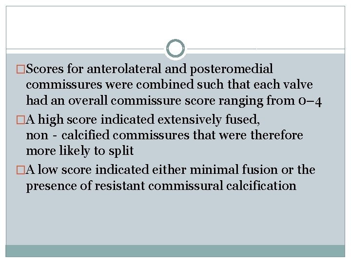 �Scores for anterolateral and posteromedial commissures were combined such that each valve had an