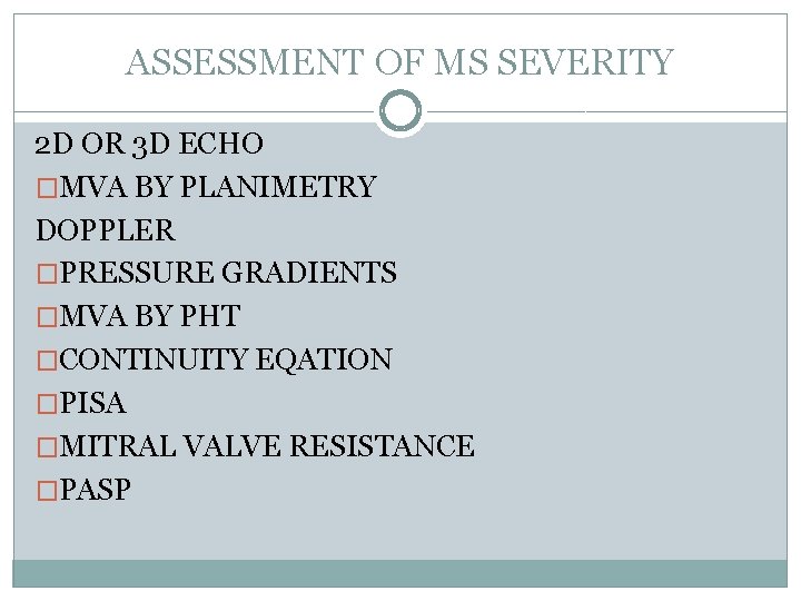 ASSESSMENT OF MS SEVERITY 2 D OR 3 D ECHO �MVA BY PLANIMETRY DOPPLER