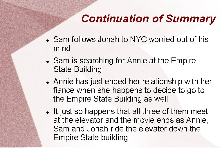 Continuation of Summary Sam follows Jonah to NYC worried out of his mind Sam