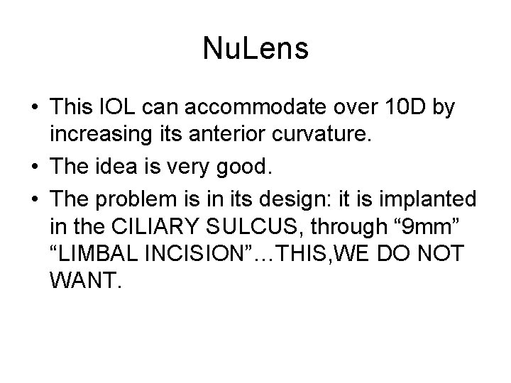Nu. Lens • This IOL can accommodate over 10 D by increasing its anterior