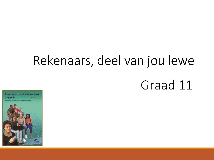 Rekenaars, deel van jou lewe Graad 11 