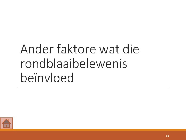 Ander faktore wat die rondblaaibelewenis beïnvloed 11 