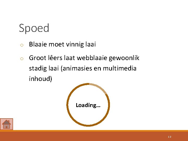 Spoed o Blaaie moet vinnig laai o Groot lêers laat webblaaie gewoonlik stadig laai