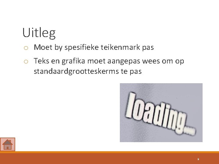 Uitleg o Moet by spesifieke teikenmark pas o Teks en grafika moet aangepas wees