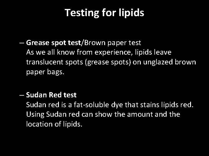 Testing for lipids – Grease spot test/Brown paper test As we all know from