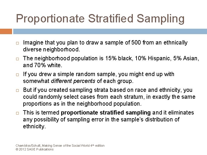 Proportionate Stratified Sampling Imagine that you plan to draw a sample of 500 from