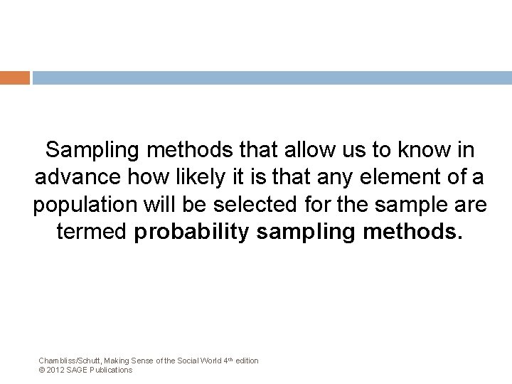 Sampling methods that allow us to know in advance how likely it is that