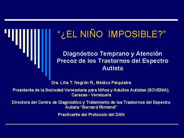 “¿EL NIÑO IMPOSIBLE? ” Diagnóstico Temprano y Atención Precoz de los Trastornos del Espectro