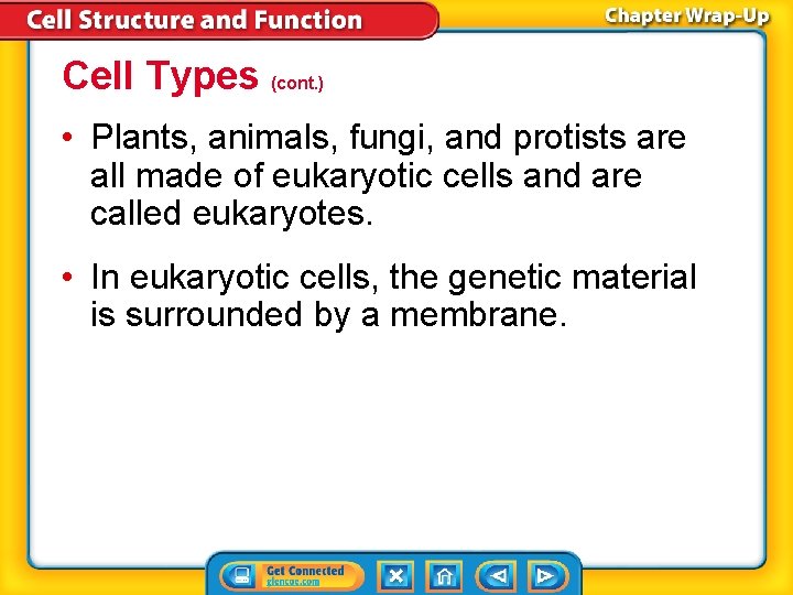 Cell Types (cont. ) • Plants, animals, fungi, and protists are all made of