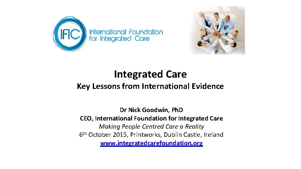 Integrated Care Key Lessons from International Evidence Dr