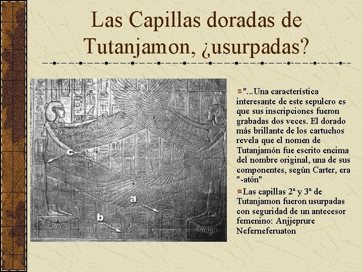 Las Capillas doradas de Tutanjamon, ¿usurpadas? ". . . Una característica interesante de este Las Capillas doradas de Tutanjamon, ¿usurpadas? ". . . Una característica interesante de este