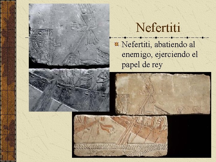 Nefertiti, abatiendo al enemigo, ejerciendo el papel de rey Nefertiti, abatiendo al enemigo, ejerciendo el papel de rey