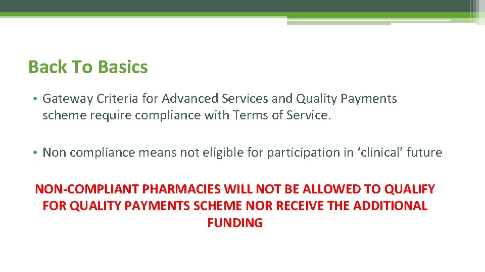 Back To Basics • Gateway Criteria for Advanced Services and Quality Payments scheme require