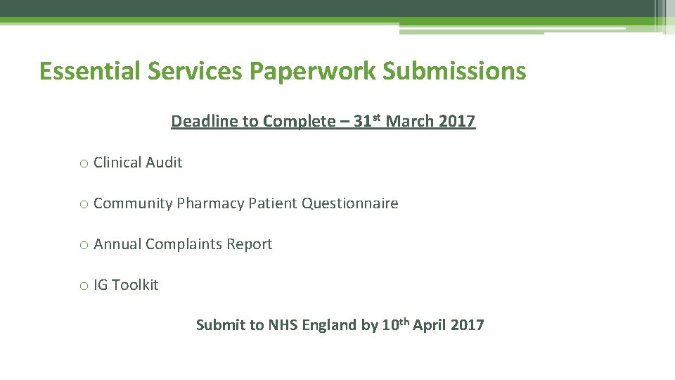 Essential Services Paperwork Submissions Deadline to Complete – 31 st March 2017 o Clinical