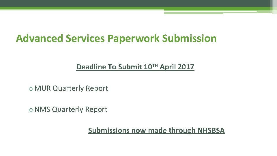 Advanced Services Paperwork Submission Deadline To Submit 10 TH April 2017 o MUR Quarterly