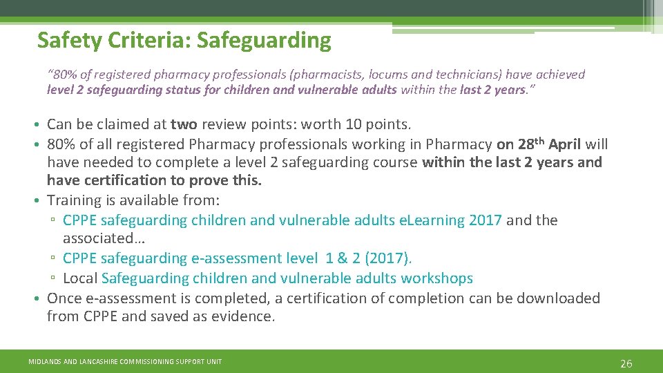 Safety Criteria: Safeguarding “ 80% of registered pharmacy professionals (pharmacists, locums and technicians) have