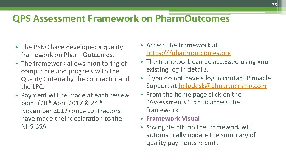 39 QPS Assessment Framework on Pharm. Outcomes • The PSNC have developed a quality