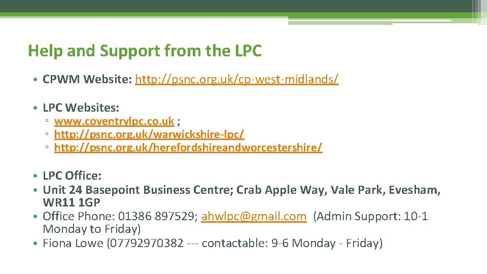 Help and Support from the LPC • CPWM Website: http: //psnc. org. uk/cp-west-midlands/ •