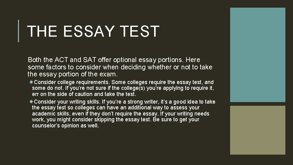 THE ESSAY TEST Both the ACT and SAT offer optional essay portions. Here some THE ESSAY TEST Both the ACT and SAT offer optional essay portions. Here some