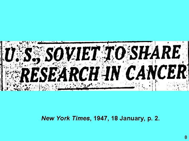 New York Times, 1947, 18 January, p. 2. 8 