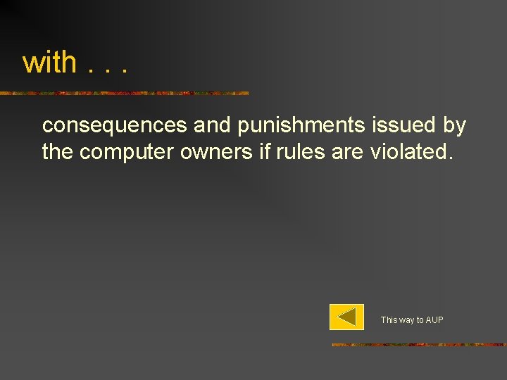 with. . . consequences and punishments issued by the computer owners if rules are