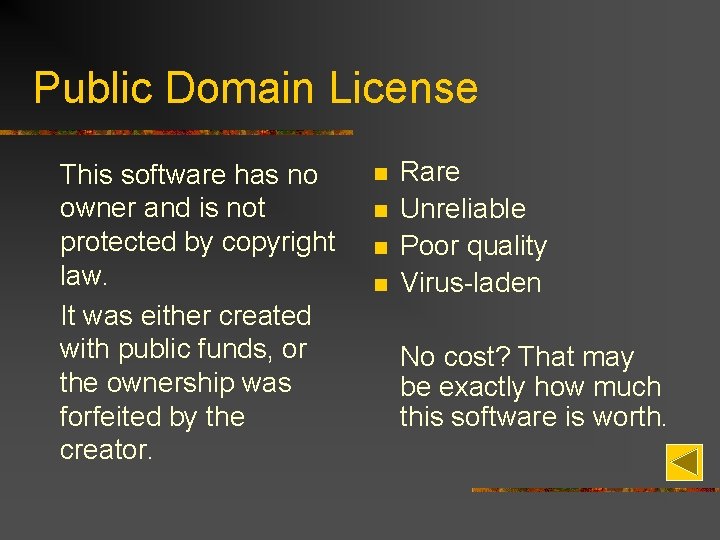 Public Domain License This software has no owner and is not protected by copyright