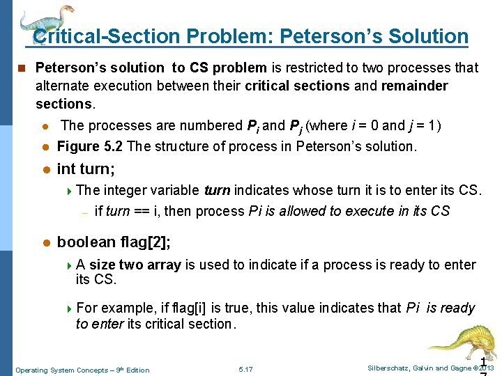 Critical-Section Problem: Peterson’s Solution n Peterson’s solution to CS problem is restricted to two