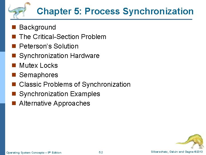 Chapter 5: Process Synchronization n n n n Background The Critical-Section Problem Peterson’s Solution