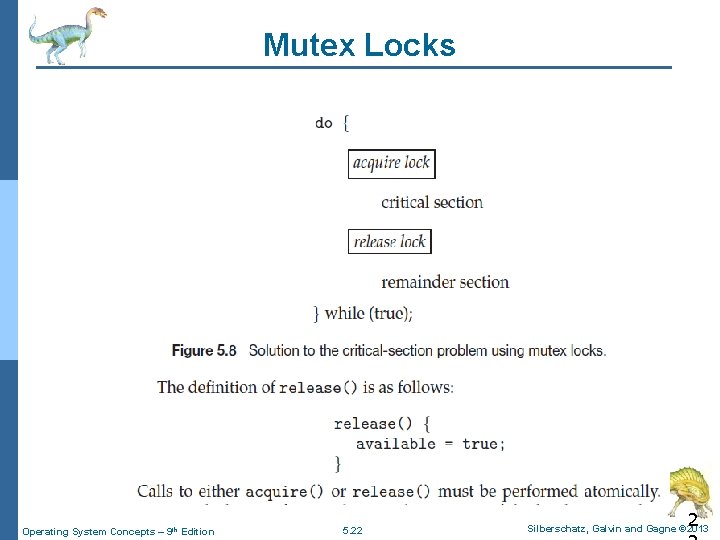 Mutex Locks Operating System Concepts – 9 th Edition 5. 22 2 Silberschatz, Galvin