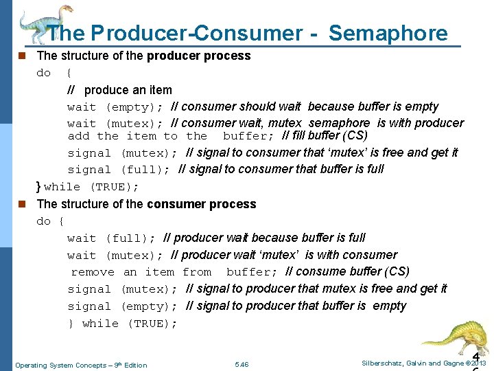 The Producer-Consumer - Semaphore n The structure of the producer process do { //