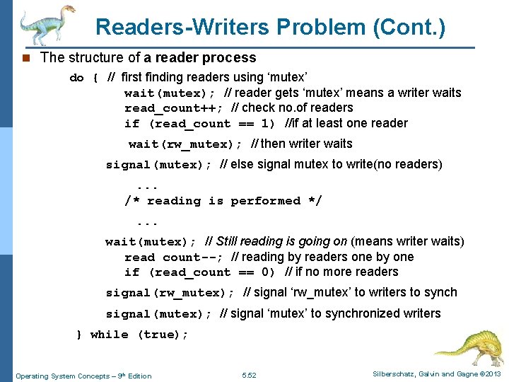 Readers-Writers Problem (Cont. ) n The structure of a reader process do { //