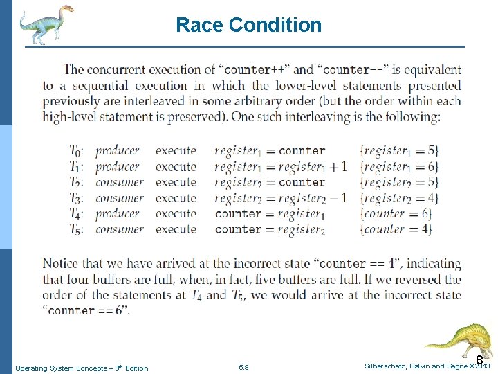 Race Condition Operating System Concepts – 9 th Edition 5. 8 8 Silberschatz, Galvin