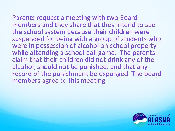 Parents request a meeting with two Board members and they share that they intend