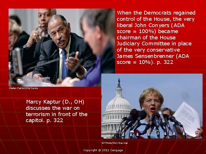 When the Democrats regained control of the House, the very liberal John Conyers (ADA