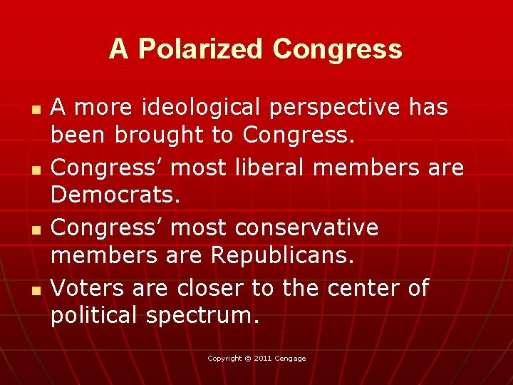 A Polarized Congress n n A more ideological perspective has been brought to Congress’