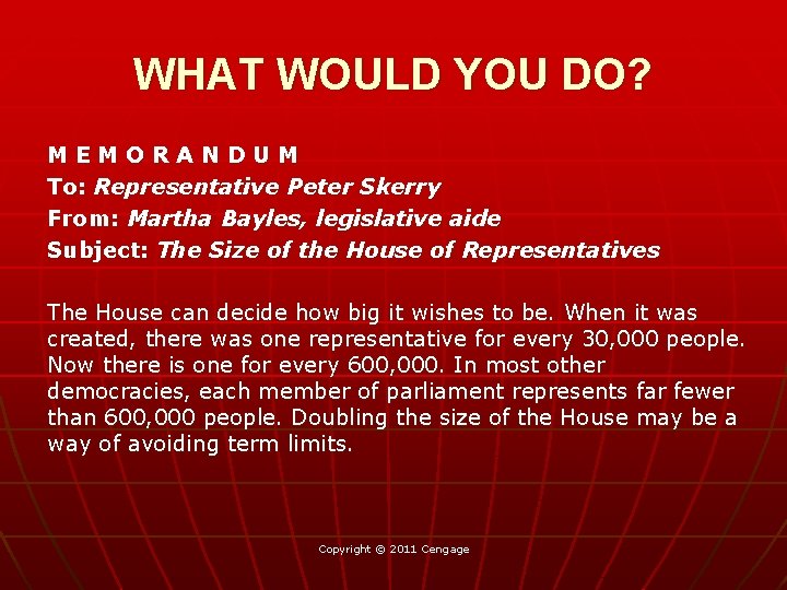 WHAT WOULD YOU DO? MEMORANDUM To: Representative Peter Skerry From: Martha Bayles, legislative aide
