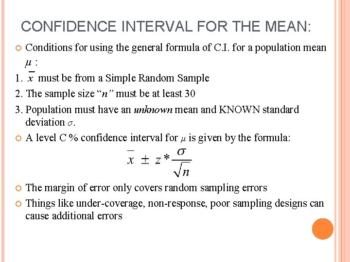 CONFIDENCE INTERVAL FOR THE MEAN: Conditions for using the general formula of C. I.