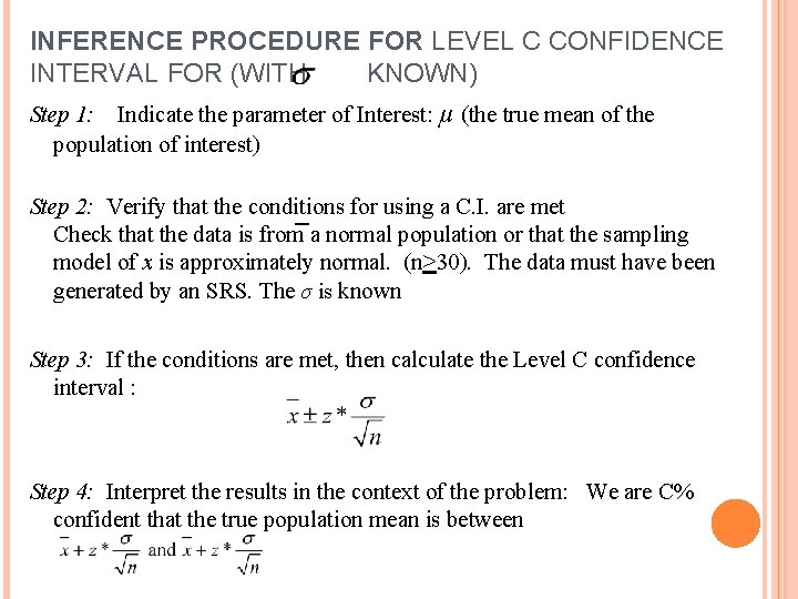 INFERENCE PROCEDURE FOR LEVEL C CONFIDENCE INTERVAL FOR (WITH KNOWN) Step 1: Indicate the